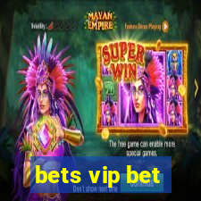 bets vip bet